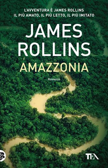 Amazzonia - James Rollins - Libro TEA 2021, SuperTEA | Libraccio.it