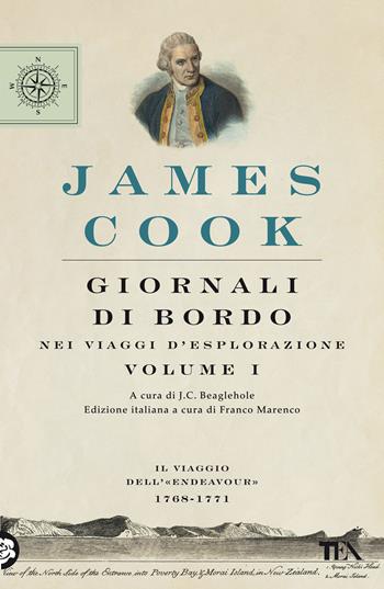Giornali di bordo nei viaggi d'esplorazione. Vol. 1: Il viaggio dell'«Endeavour» 1768-1771 - James Cook - Libro TEA 2021, TEA blu | Libraccio.it