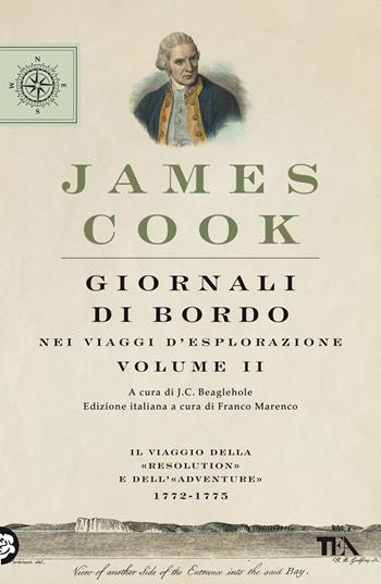 Giornali di bordo nei viaggi d'esplorazione. Vol. 2: Il viaggio della «Resolution» e dell'«Adventure» 1772-1775. - James Cook - Libro TEA 2021, TEA blu | Libraccio.it