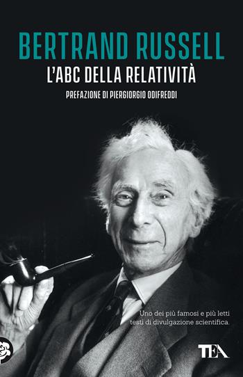 L' ABC della relatività - Bertrand Russell - Libro TEA 2022, TEA biblioteca | Libraccio.it