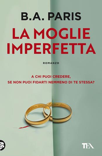La moglie imperfetta - B. A. Paris - Libro TEA 2022, Suspense best seller | Libraccio.it