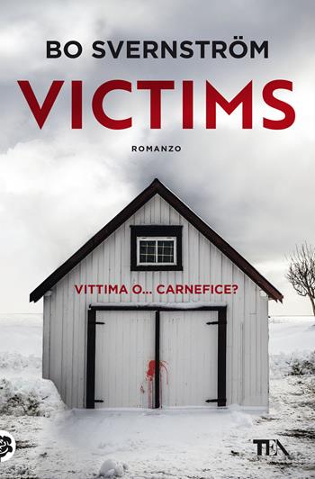Victims. Ediz. italiana - Bo Svernström - Libro TEA 2022, Suspense best seller | Libraccio.it