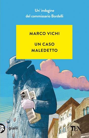 Un caso maledetto. Un'avventura del commissario Bordelli - Marco Vichi - Libro TEA 2022, Gialli TEA | Libraccio.it