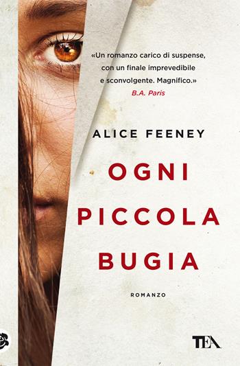 Ogni piccola bugia - Alice Feeney - Libro TEA 2022, Suspense best seller | Libraccio.it