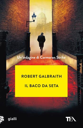 Il baco da seta. Un'indagine di Cormoran Strike - Robert Galbraith - Libro TEA 2022, Gialli TEA | Libraccio.it