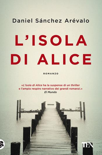 L' isola di Alice - Daniel Sánchez Arévalo - Libro TEA 2022, Suspense best seller | Libraccio.it