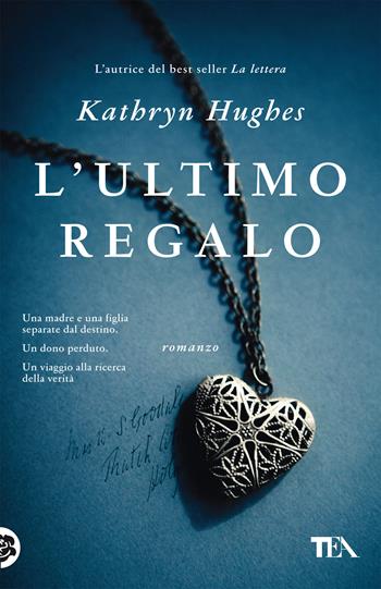 L'ultimo regalo - Kathryn Hughes - Libro TEA 2022, SuperTEA | Libraccio.it