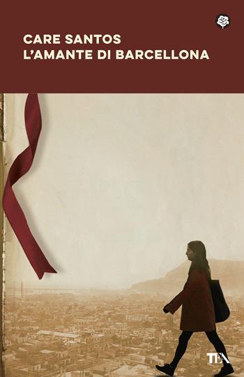 L'amante di Barcellona - Care Santos - Libro TEA 2022, Narrativa best seller | Libraccio.it