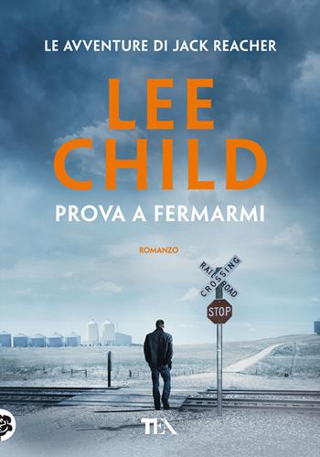 Prova a fermarmi - Lee Child - Libro TEA 2022, Tea più | Libraccio.it