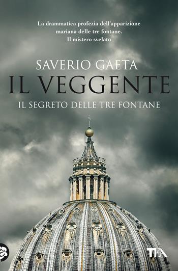 Il veggente. Il segreto delle Tre Fontane - Saverio Gaeta - Libro TEA 2022, Varia best seller | Libraccio.it