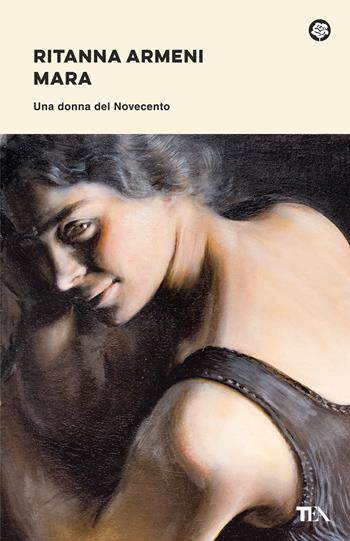 Mara. Una donna del Novecento - Ritanna Armeni - Libro TEA 2022, Narrativa best seller | Libraccio.it