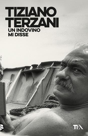Un indovino mi disse - Tiziano Terzani - Libro TEA 2025, Opere di Tiziano Terzani | Libraccio.it
