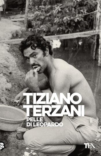 Pelle di leopardo - Tiziano Terzani - Libro TEA 2024, Opere di Tiziano Terzani | Libraccio.it