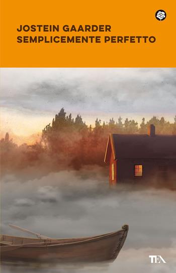 Semplicemente perfetto - Jostein Gaarder - Libro TEA 2022, Narrativa best seller | Libraccio.it