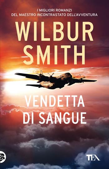 Vendetta di sangue - Wilbur Smith - Libro TEA 2022, SuperTEA | Libraccio.it