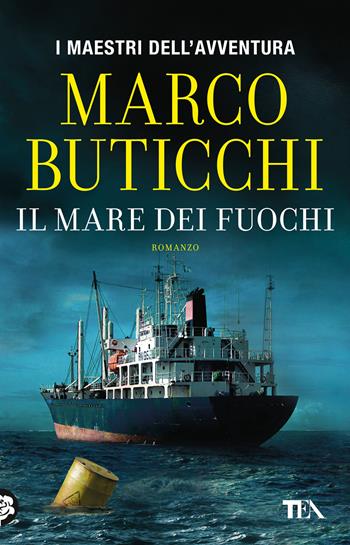 Il mare dei fuochi - Marco Buticchi - Libro TEA 2022, I maestri dell'avventura | Libraccio.it