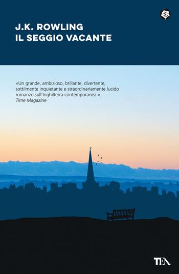 Il seggio vacante - J. K. Rowling - Libro TEA 2023, Narrativa best seller | Libraccio.it