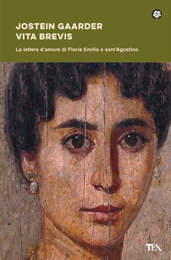 Vita brevis. La lettera d'amore di Floria Emilia a Sant'Agostino - Jostein Gaarder - Libro TEA 2022, Narrativa best seller | Libraccio.it