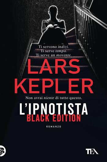 L'ipnotista. Black edition - Lars Kepler - Libro TEA 2023, Suspense best seller | Libraccio.it