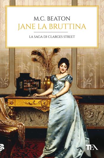 Jane la bruttina. 67 Clarges Street - M. C. Beaton - Libro TEA 2023, Romanzi storici best seller | Libraccio.it