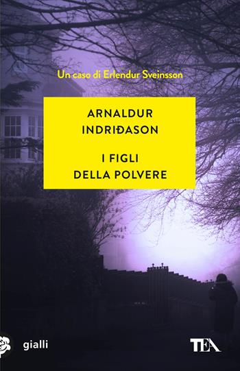 I figli della polvere. I casi dell'ispettore Erlendur Sveinsson - Arnaldur Indriðason - Libro TEA 2022, Gialli TEA | Libraccio.it