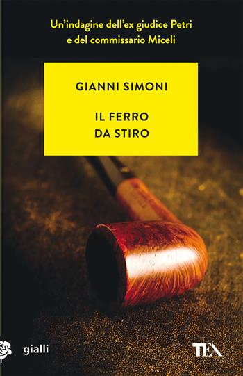 Il ferro da stiro. Un caso di Petri e Miceli - Gianni Simoni - Libro TEA 2022, Gialli TEA | Libraccio.it