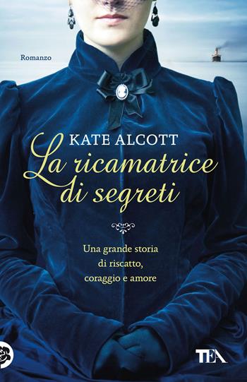 La ricamatrice di segreti - Kate Alcott - Libro TEA 2022, SuperTEA | Libraccio.it