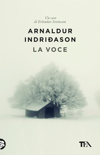 La voce. I casi dell'ispettore Erlendur Sveinsson. Vol. 3 - Arnaldur Indriðason - Libro TEA 2023, SuperTEA | Libraccio.it