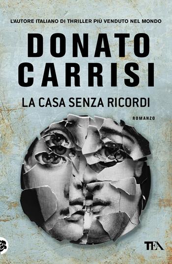 La casa senza ricordi - Donato Carrisi - Libro TEA 2023, I Grandi TEA | Libraccio.it