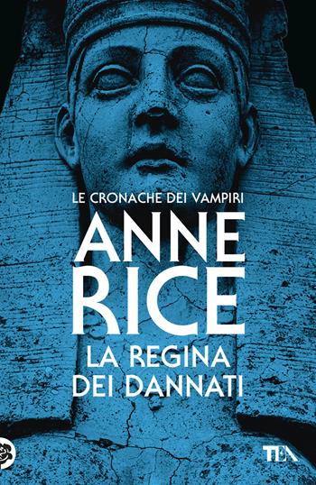 La regina dei dannati. Le cronache dei vampiri - Anne Rice - Libro TEA 2026, Storie infinite TEA | Libraccio.it