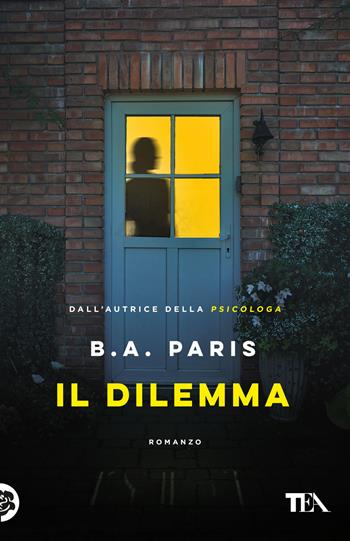 Il dilemma - B. A. Paris - Libro TEA 2023, SuperTEA | Libraccio.it