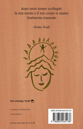 Home body. Il mio corpo è la mia casa - Rupi Kaur - Libro TEA 2023, SuperTEA | Libraccio.it