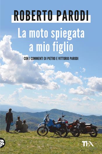 La moto spiegata a mio figlio - Roberto Parodi - Libro TEA 2023, Varia best seller | Libraccio.it