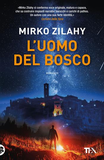 L'uomo del bosco - Mirko Zilahy - Libro TEA 2023, Suspense best seller | Libraccio.it