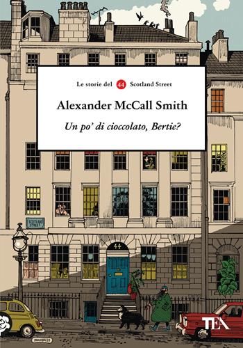Un po' di cioccolato, Bertie? Le storie del 44 Scotland Street - Alexander McCall Smith - Libro TEA 2023, Narrativa Tea | Libraccio.it
