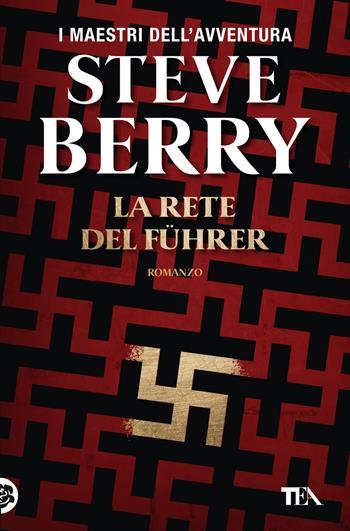 La rete del Führer - Steve Berry - Libro TEA 2023, I maestri dell'avventura | Libraccio.it
