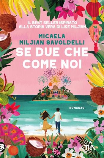 Se due che come noi - Micaela Miljian Savoldelli - Libro TEA 2023, Varia best seller | Libraccio.it