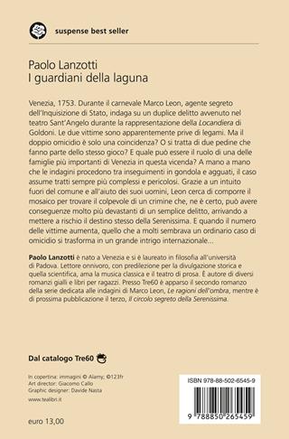 I guardiani della laguna. Venezia 1753. La prima indagine di Marco Leon, agente dell'Inquisizione di Stato - Paolo Lanzotti - Libro TEA 2023, Suspense best seller | Libraccio.it