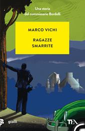 Ragazze smarrite. Una storia del commissario Bordelli