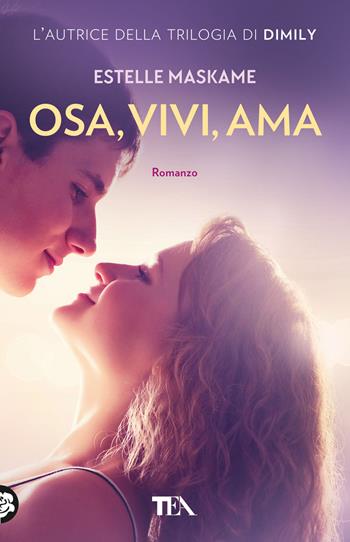 Osa, vivi, ama - Estelle Maskame - Libro TEA 2023, Tea più | Libraccio.it