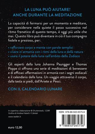 Meditare al ritmo della luna. Forza e serenità meditando al momento giusto. Con calendario lunare - Thomas Poppe, Johanna Paungger - Libro TEA 2024, TEA Varia | Libraccio.it
