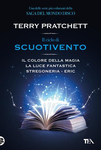 Il ciclo di scuotivento: Il colore della magia-La luce fantastica-Stregoneria-Eric - Terry Pratchett - Libro TEA 2023, I grandissimi TEA | Libraccio.it