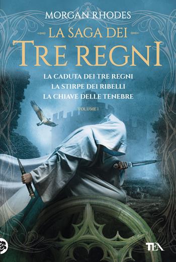 La saga dei tre regni: La caduta dei tre regni-La stirpe dei ribelli-La chiave delle tenebre. Vol. 1 - Morgan Rhodes - Libro TEA 2024, I grandissimi TEA | Libraccio.it