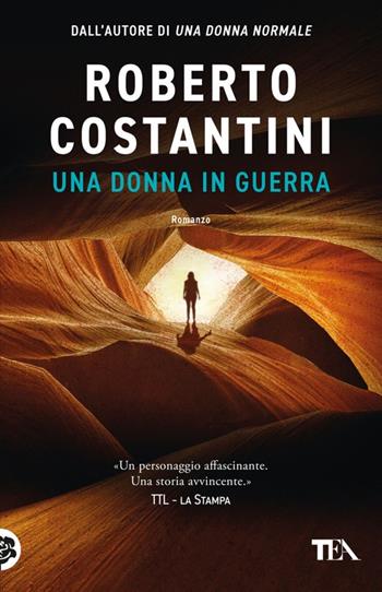 Una donna in guerra - Roberto Costantini - Libro TEA 2023, SuperTEA | Libraccio.it