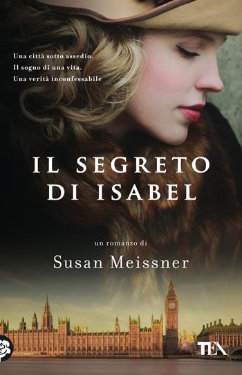 Il segreto di Isabel - Susan Meissner - Libro TEA 2023, SuperTEA | Libraccio.it