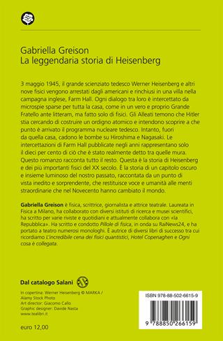 La leggendaria storia di Heisenberg e dei fisici di Farm Hall - Gabriella Greison - Libro TEA 2023, Narrativa best seller | Libraccio.it