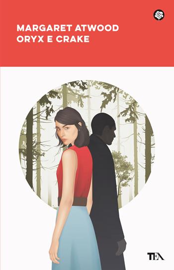 Oryx e Crake - Margaret Atwood - Libro TEA 2024, Narrativa best seller | Libraccio.it
