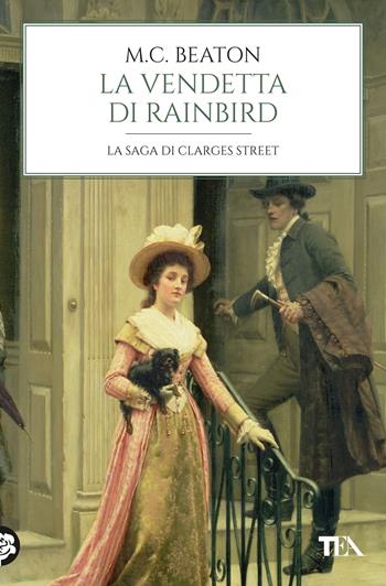 La vendetta di Rainbird. 67 Clarges Street - M. C. Beaton - Libro TEA 2023, Romanzi storici best seller | Libraccio.it