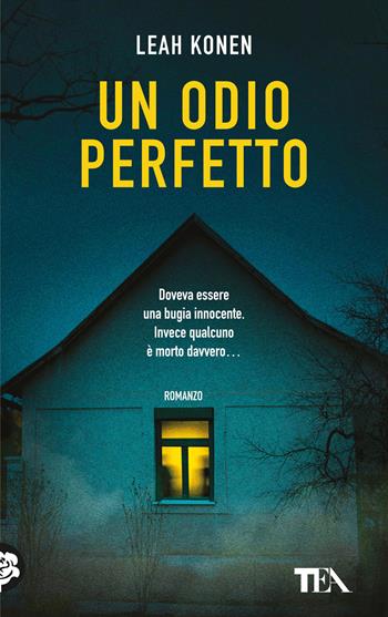 Un odio perfetto - Leah Konen - Libro TEA 2024, TEA Top | Libraccio.it