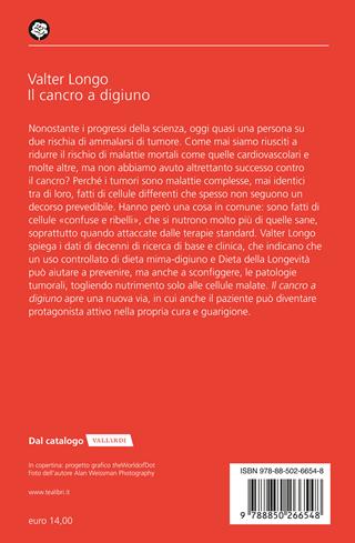 Il cancro a digiuno. Come digiuno e nutritecnologia stanno rivoluzionando la prevenzione e la cura dei tumori - Valter D. Longo - Libro TEA 2023, Varia best seller | Libraccio.it